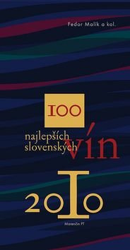 Levně 100 najlepších slovenských vín 2010 - Fedor Malík