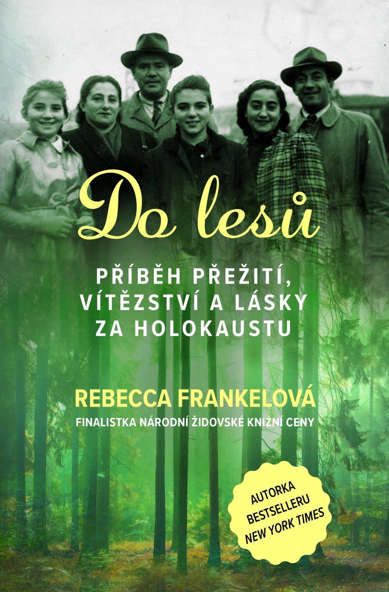 Do lesů - Příběh přežití, vítězství a lásky za holokaustu - Rebecca Frankelová