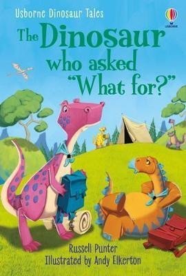 Dinosaur Tales: The Dinosaur who asked ´What for?´ - Russell Punter