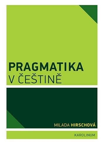 Pragmatika v češtině, 2. vydání - Milada Hirschová