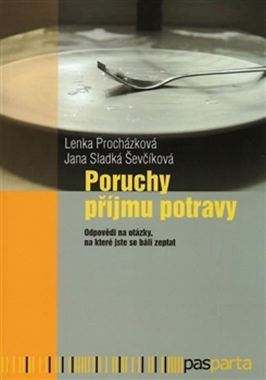 Levně Poruchy příjmu potravy - Odpovědi na otázky, na které jste se báli zeptat - Lenka Procházková