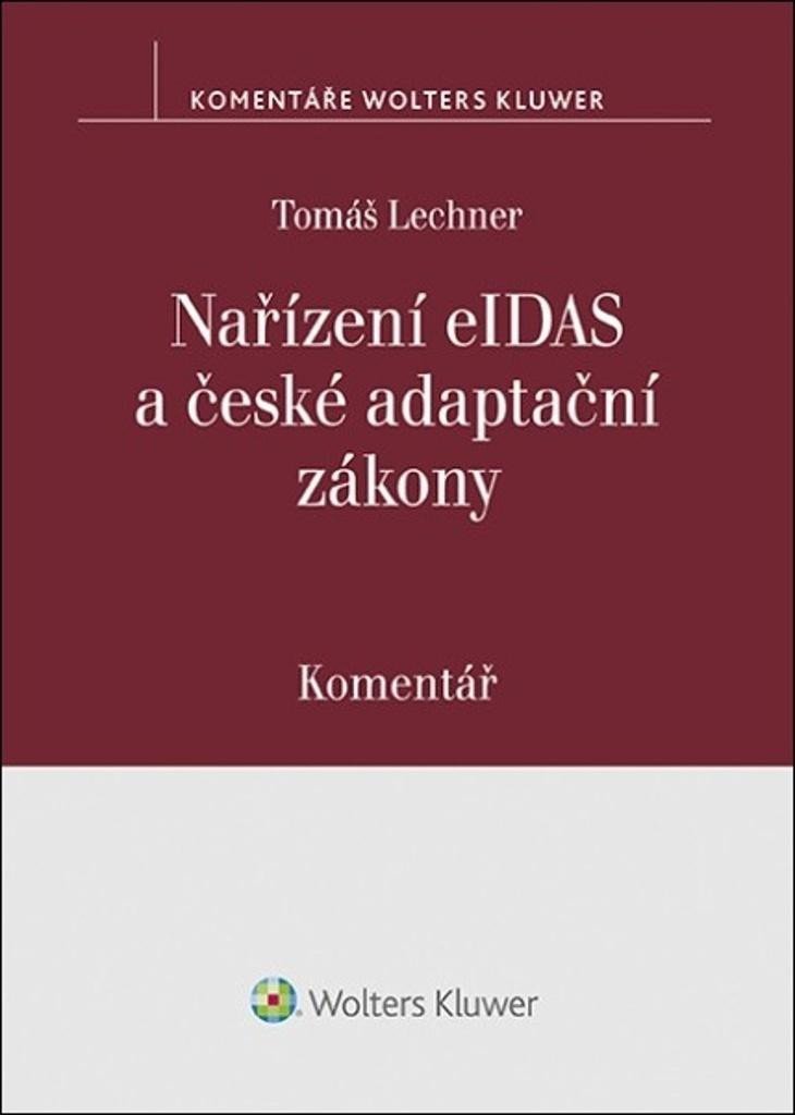 Levně Nařízení eIDAS a české adaptační zákony - Komentář - Tomáš Lechner
