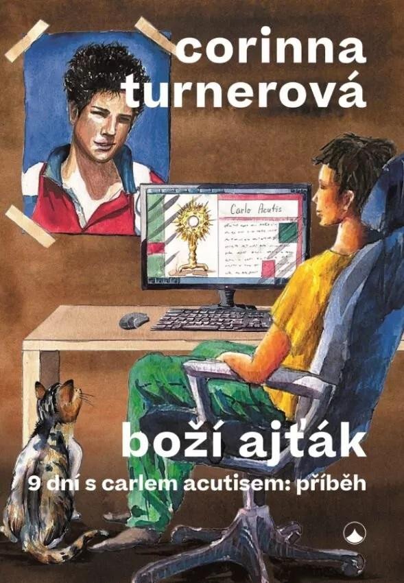 Levně Boží ajťák - 9 dní s Carlem Acutisem: příběh, 2. vydání - Corinna Turnerová