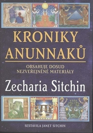 Levně Kroniky Anunnaků - Obsahuje dosud nezveřejněné materiály - Zecharia Sitchin