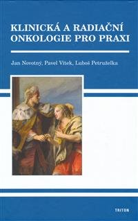 Levně Klinická a radiační onkologie pro praxi - Jan Novotný