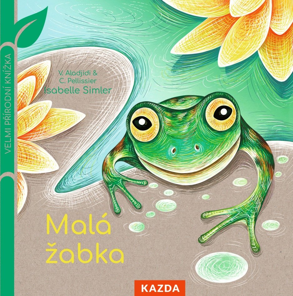 Malá žabka - Velmi přírodní knížka - Virginie Aladjidi