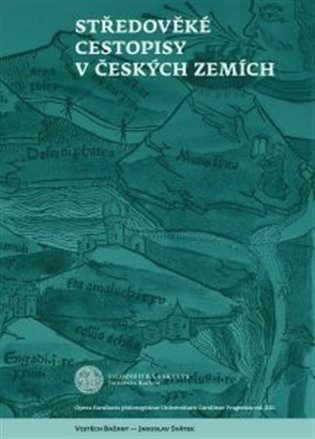 Levně Středověké cestopisy v Českých zemích - Vojtěch Bažant