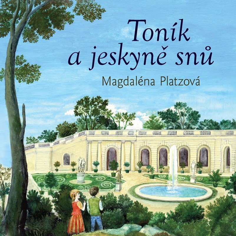 Toník a jeskyně snů - Magdalena Platzová