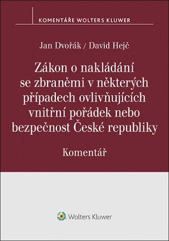 Zákon o nakládání se zbraněmi v některých případech ovlivňujících vnitřní pořádek nebo bezpečnost České republice - Jan Dvořák