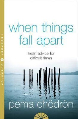 Levně When Things Fall Apart : Heart Advice for Difficult Times - Pema Čhödrön