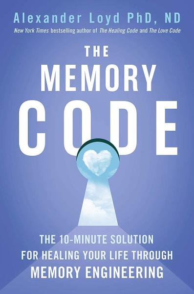 Levně The Memory Code: The 10-minute solution for healing your life through memory engineering - Alexander Loyd