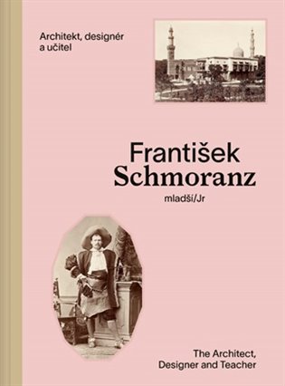 Levně František Schmoranz mladší (1845-1892) Architekt, designér a učitel - Jindřich Vybíral