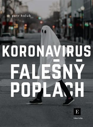 Levně Koronavirus, falešný poplach - Petr Holub