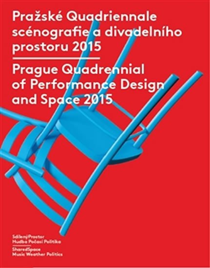 Levně Pražské Quadriennale scénografie a divadelního prostoru 2015 / Prague Quadrennial of Performance Design and Space 2015