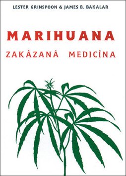 Levně Marihuana - zakázaná medicína - Lester Grinspoon; James B. Bakalar