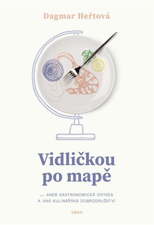 Levně Vidličkou po mapě... aneb gastronomická odysea a jiná kulinářská dobrodružství - Dagmar Heřtová