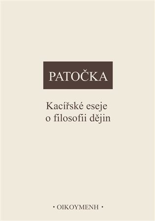 Levně Kacířské eseje o filosofii dějin - Jan Patočka