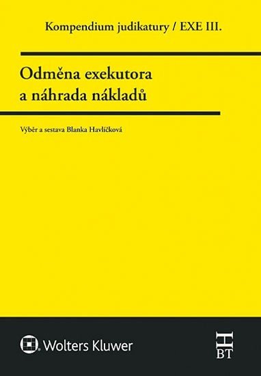 Kompendium judikatury/EXE III. - Odměna exekutora a náhrada nákladů - Blanka Havlíčková