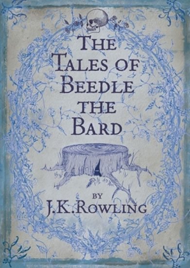 The Tales of Beedle the Bard, 1. vydání - Joanne Kathleen Rowling