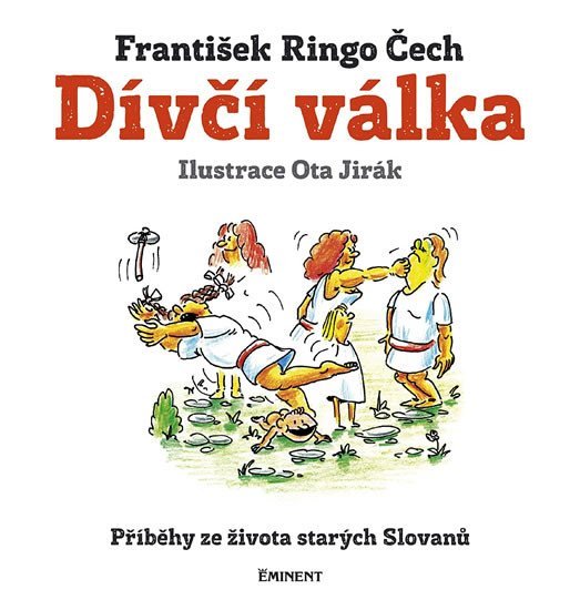 Dívčí válka - Příběhy ze života starých Slovanů - František Ringo Čech