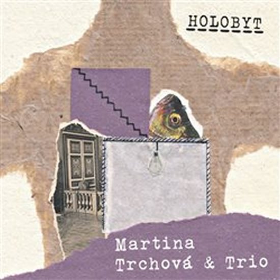 Holobyt - CD - Martina Trchová