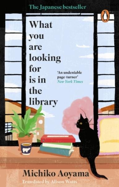 What You Are Looking for is in the Library: The uplifting Japanese fiction bestseller, 1. vydání - Michiko Aoyama