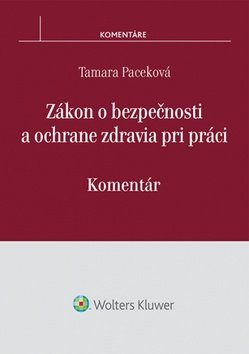 Levně Zákon o bezpečnosti a ochrane zdravia pri práci - Tamara Paceková