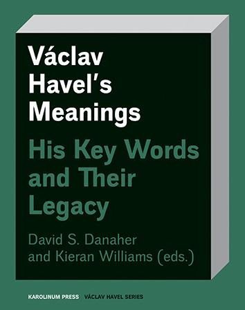 Levně Václav Havel’s Meanings His Key Words and Their Legacy - David Danaher