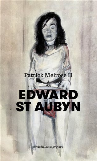 Levně Patrick Melrose II - Aubyn Edward St