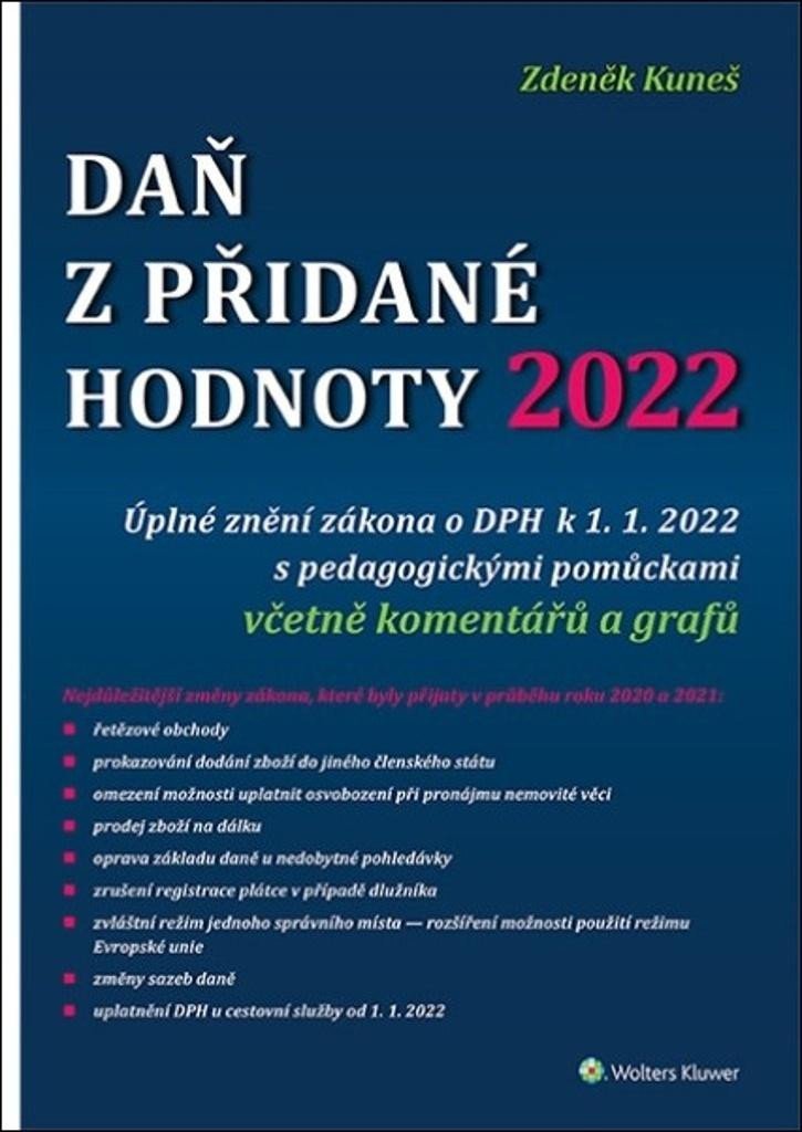 Levně Daň z přidané hodnoty 2022 - Úplné znění zákona o DPH k 1. 1. 2022 - Zdeněk Kuneš