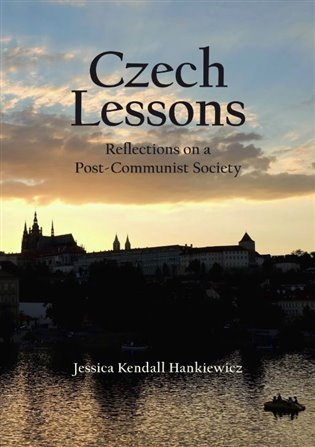 Levně Czech Lessons - Reflections on a Post-Communist Society - Hankiewicz Jessica Kendal
