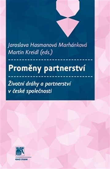 Levně Proměny partnerství - Životní dráhy a partnerství v české společnosti - Jaroslava Hasmanová Marhánková