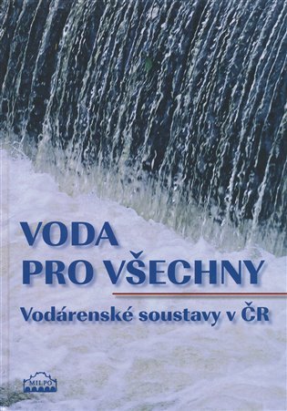 Levně Voda pro všechny - Vodárenské soustavy v ČR - Dagmar Broncová