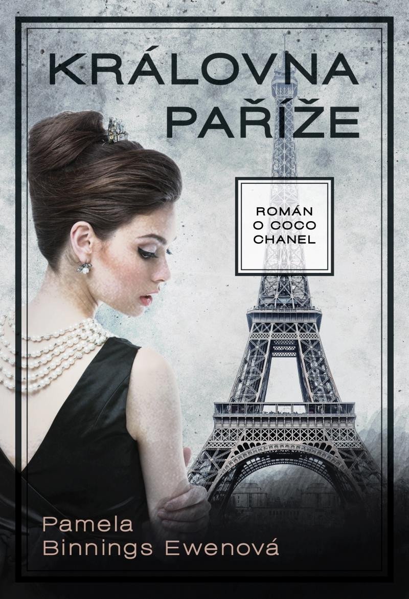 Královna Paříže - Román o Coco Chanel - Pamela Binnings-Ewenová