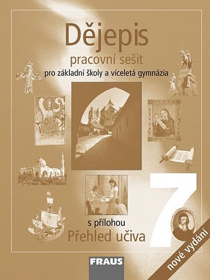 Levně Dějepis 7 pro ZŠ a víceletá gymnázia - Pracovní sešit - kolektiv autorů