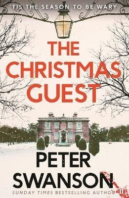 Levně The Christmas Guest: A classic country house murder for the festive season - Peter Swanson