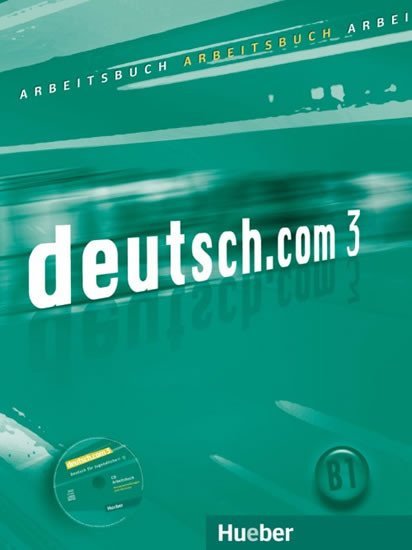 Deutsch.com 3: Arbeitsbuch mit Audio-CD zum AB - Kursisa, Anta; Szakaly, Erna; Vicente, Sara