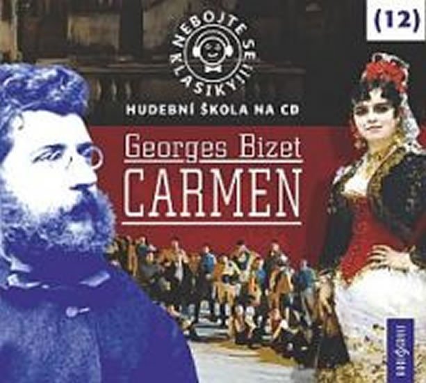Nebojte se klasiky 12 - Georges Bizet: Carmen - CD - Georges Bizet