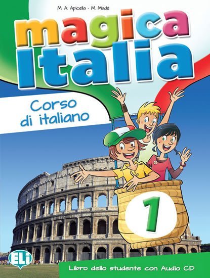 Levně Magica Italia - 1 Libro dello studente + CD Audio - M.A. Apicella