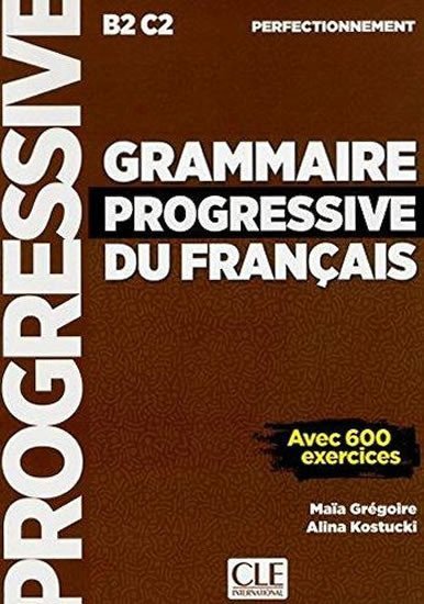 Levně Grammaire progressive du francais B2/C1: Perfectionnemen - kolektiv autorů