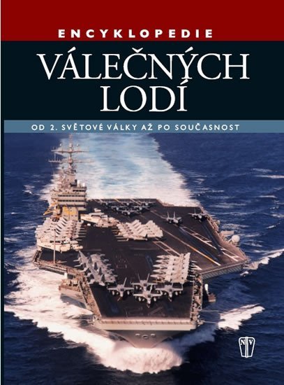 Levně Encyklopedie válečných lodí – Od 2. světové války po současnost - Robert Jackson