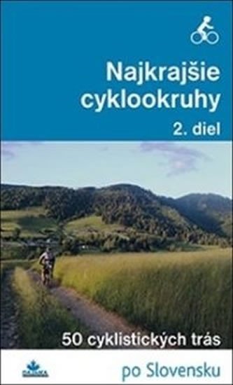 Levně Najkrajšie cyklookruhy, 2. diel - Daniel Kollár; Karol Mizla; František Turanský