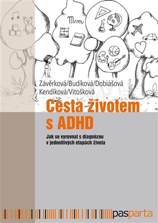 Levně Cesta životem s ADHD - Jak se vyrovnat s diagnózou v jednotlivých etapách života - Markéta Závěrková