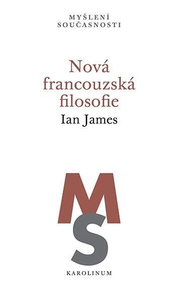 Levně Nová francouzská filosofie - Ian James
