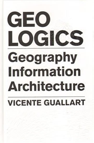 Levně Geologics - Geography Information Architecture - Vicente Guallart