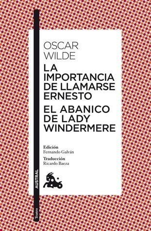 Levně La importancia de llamarse Ernesto / El abanico de lady Windermere - Oscar Wilde