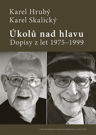 Levně Úkolů nad hlavu - Dopisy z let 1975-1999 - Karel Hrubý