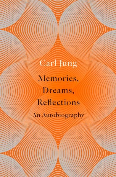 Memories, Dreams, Reflections : An Autobiography - Carl Gustav Jung