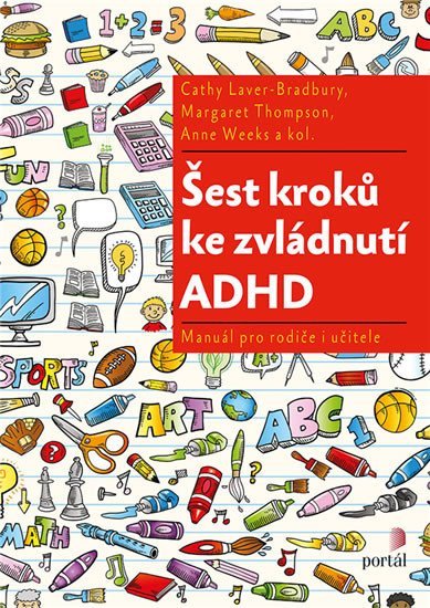 Levně Šest kroků ke zvládnutí ADHD - Manuál pro rodiče i učitele - Cathy Laver-Bradbury