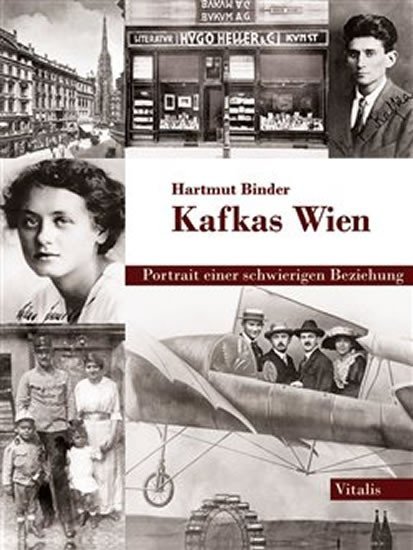 Levně Kafkas Wien - Portrait einer schwierigen Beziehung - Hartmut Binder